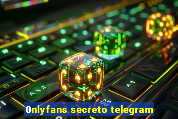 0nlyfans secreto telegram